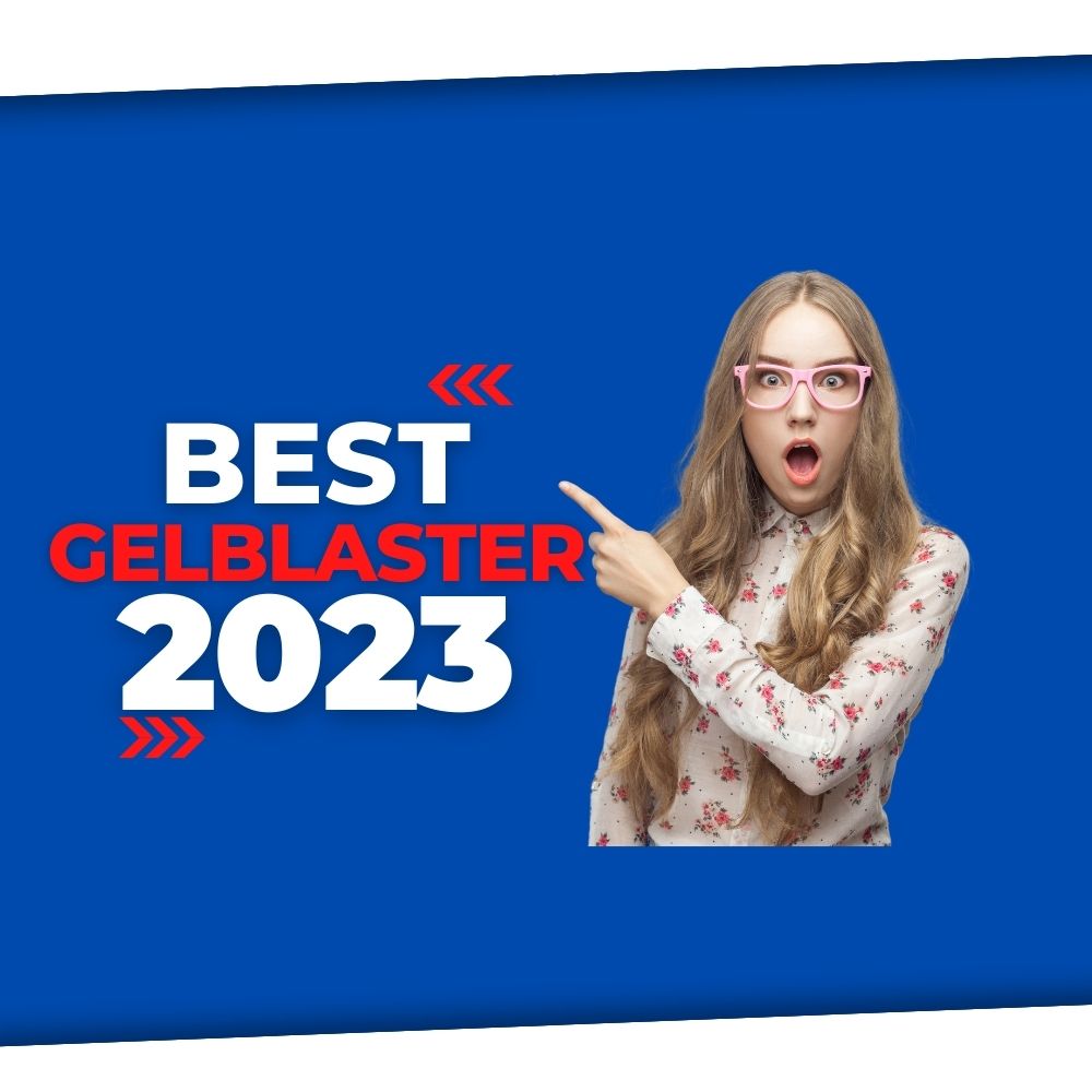What is the best gel blaster in 2023  ?